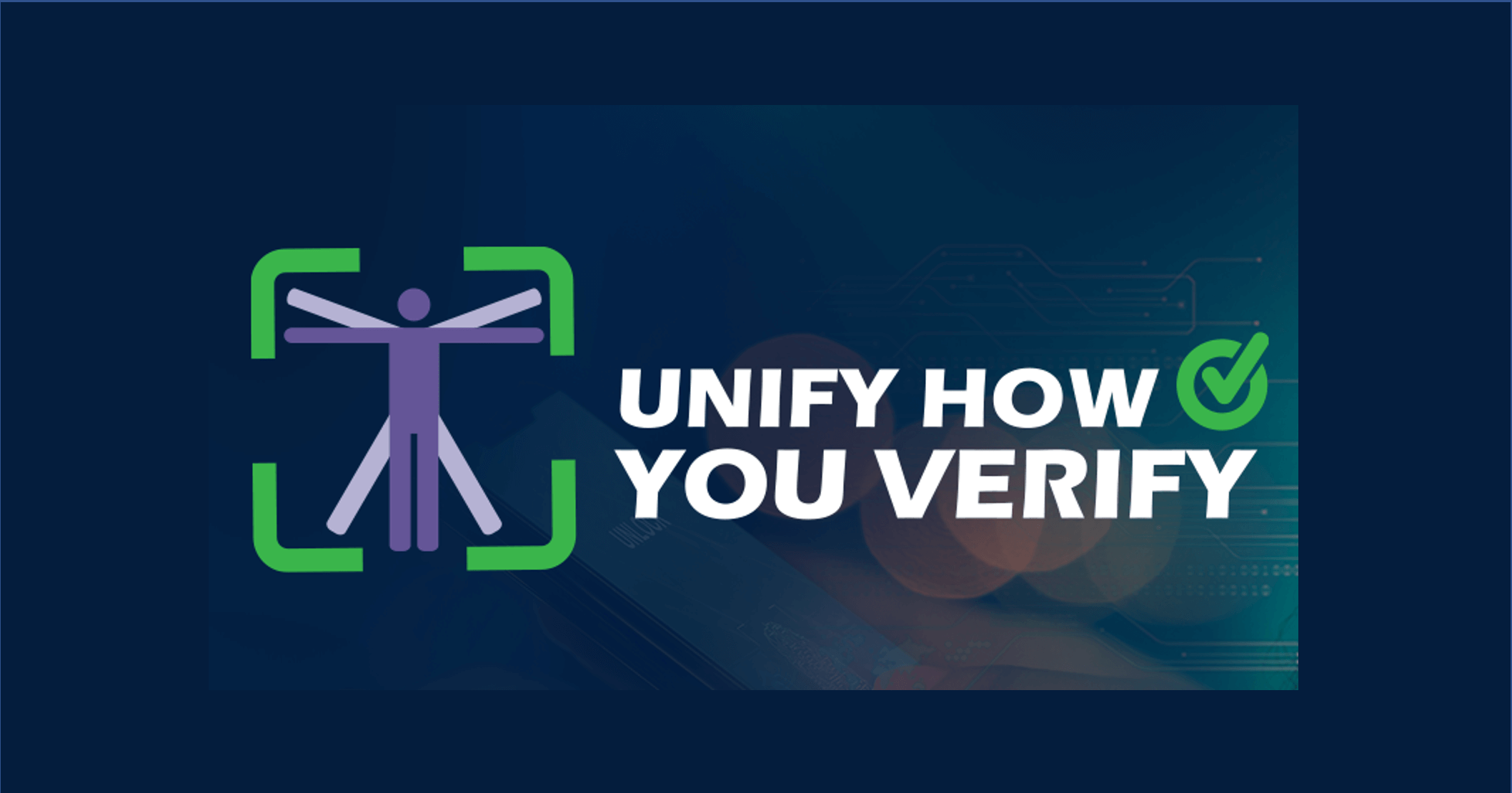 Unify How <span>You Verify</span>